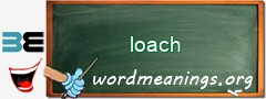 WordMeaning blackboard for loach